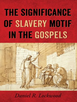 cover image of The Significance of Slavery Motif in the Gospels
